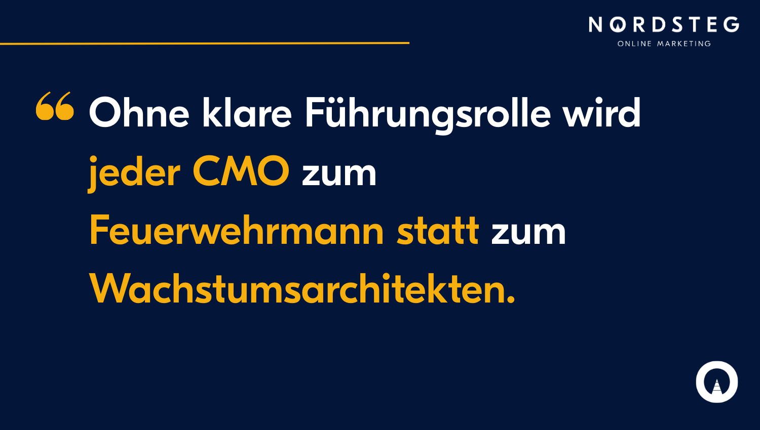 Ohne klare Führungsrolle wird jeder CMO zum Feuerwehrmann statt zum Wachstumsarchitekten