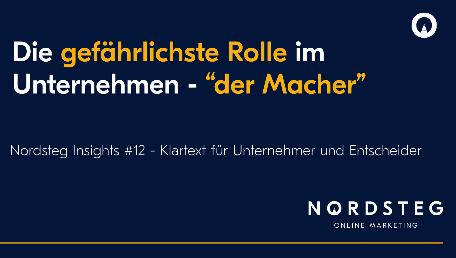 Die gefährlichste Rolle im Unternehmen ist der Macher