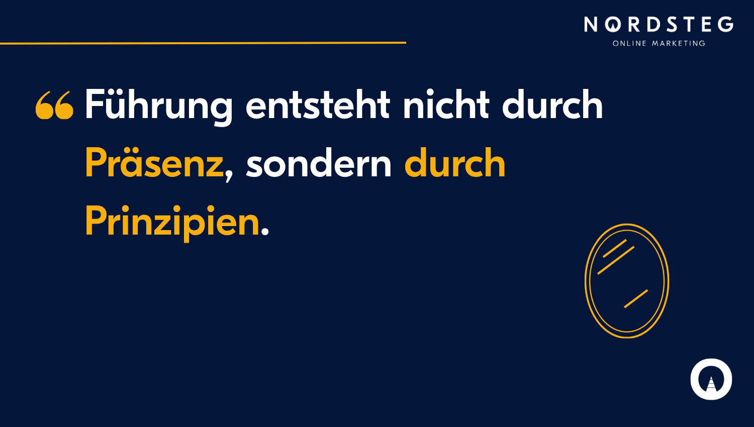 Führung entsteht nicht durch Präsenz, sondern durch Prinzipien