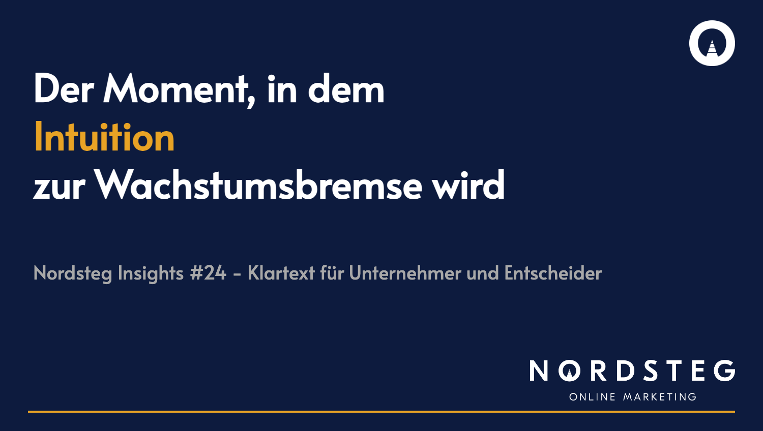 Intuition als Wachstumsbremse | Nordsteg Insights #24
