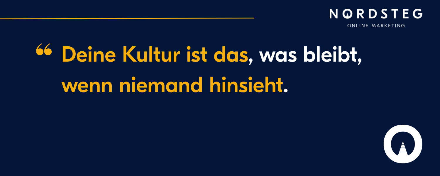 Kultur ist, was bleibt, wenn niemand hinsieht.
