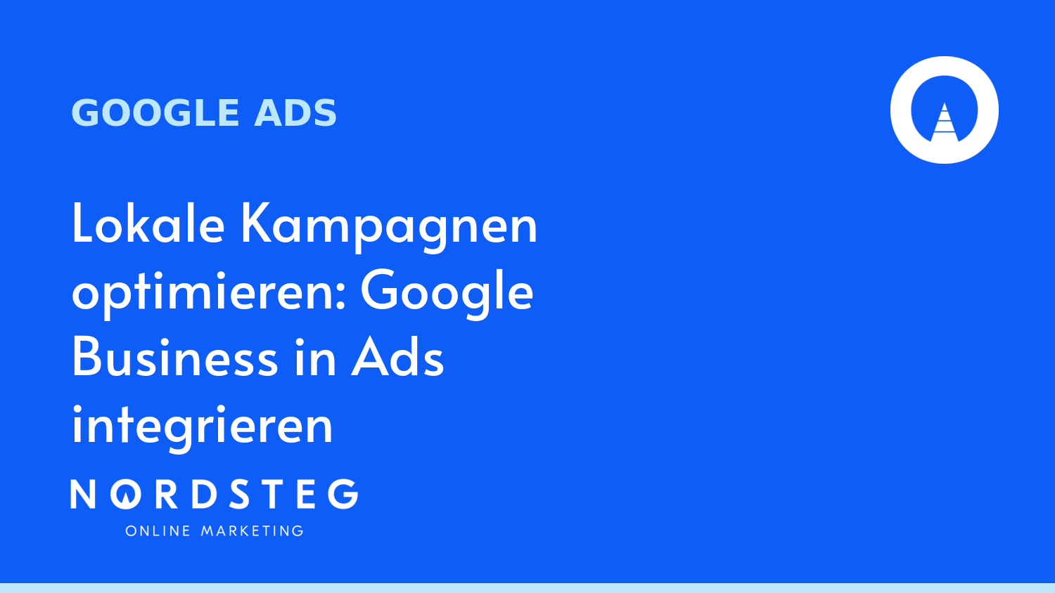 Lokale Kampagnen optimieren: Google Business in Ads nutzen
