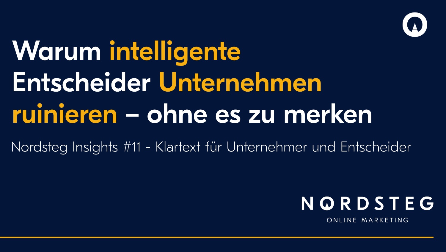 Warum intelligente Entscheider Unternehmen ruinieren – ohne es zu merken