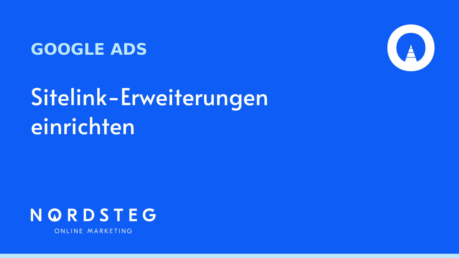 Sitelink-Erweiterungen einrichten: Schritt-für-Schritt-Anleitung