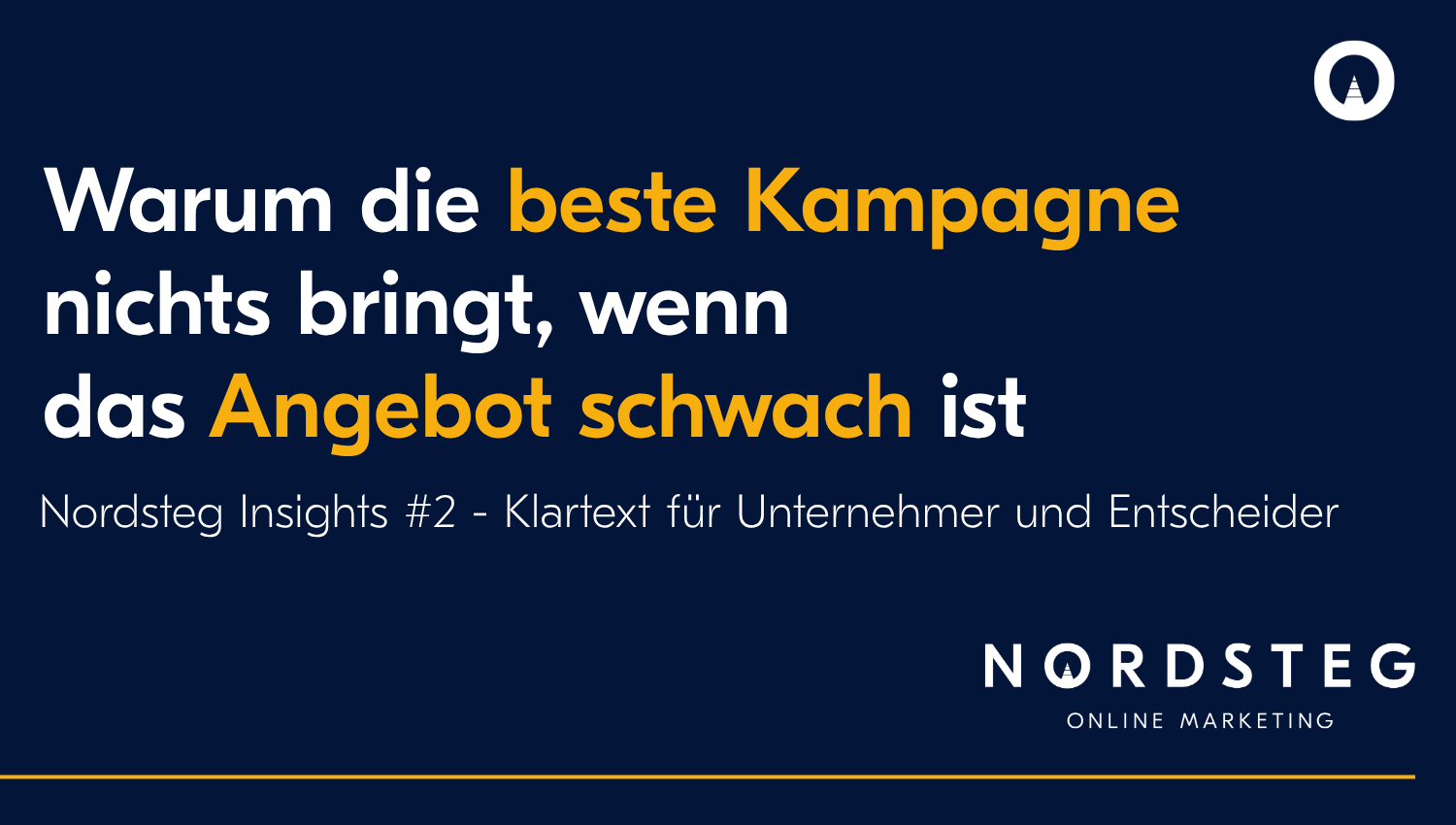 Die beste Kampagne bringt dir nichts, wenn dein Angebot schwach ist