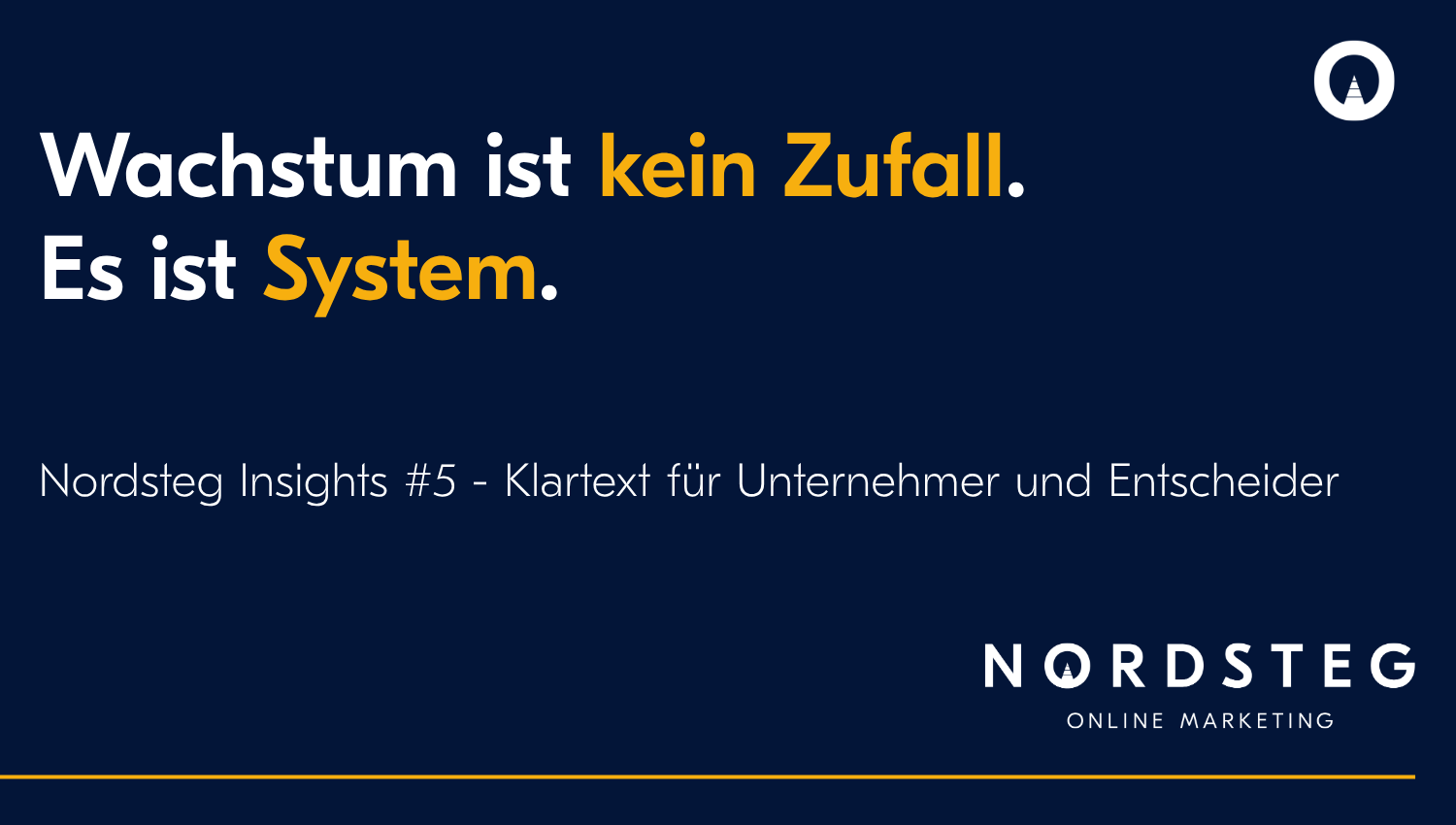 Wachstum ist kein Zufall. Es ist System.