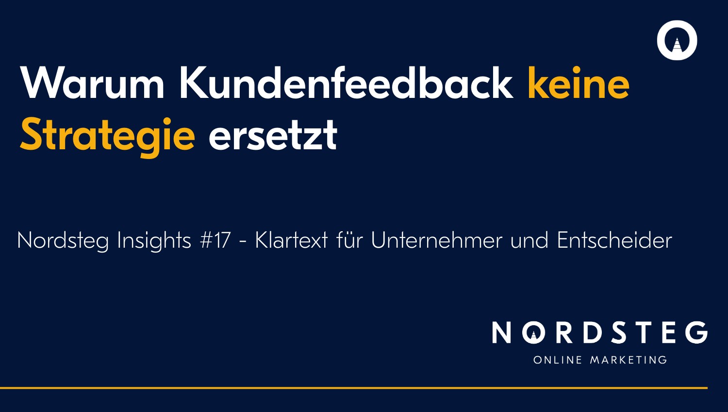 Warum Kundenfeedback keine Strategie ersetzt