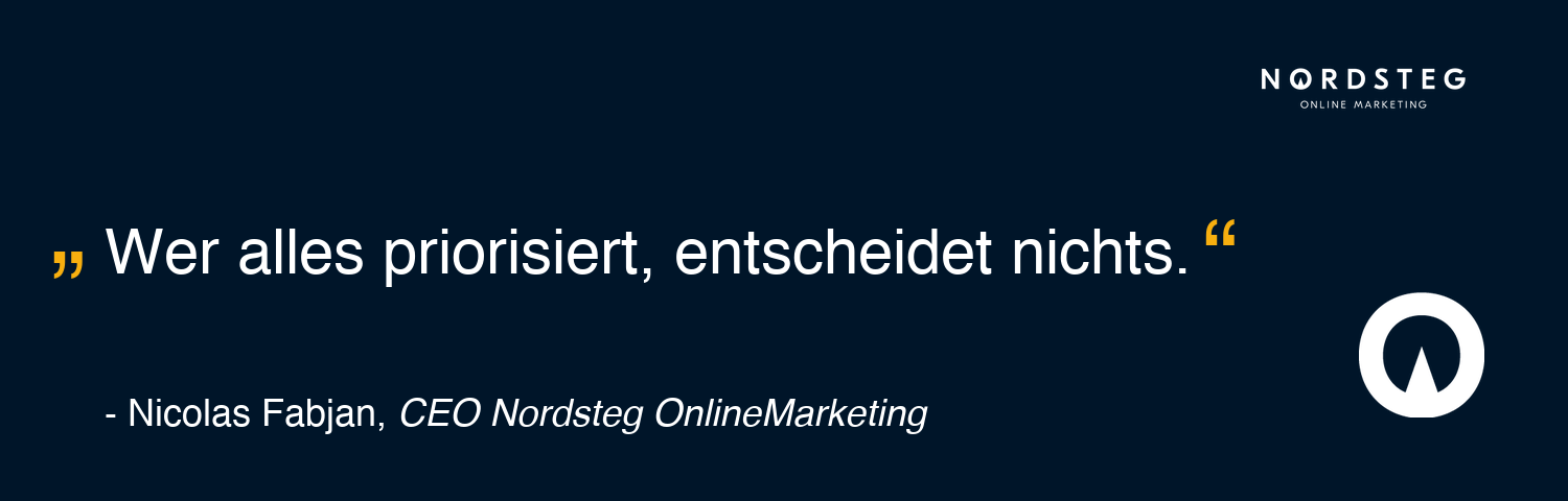 Wer alles priorisiert, entscheidet nichts.