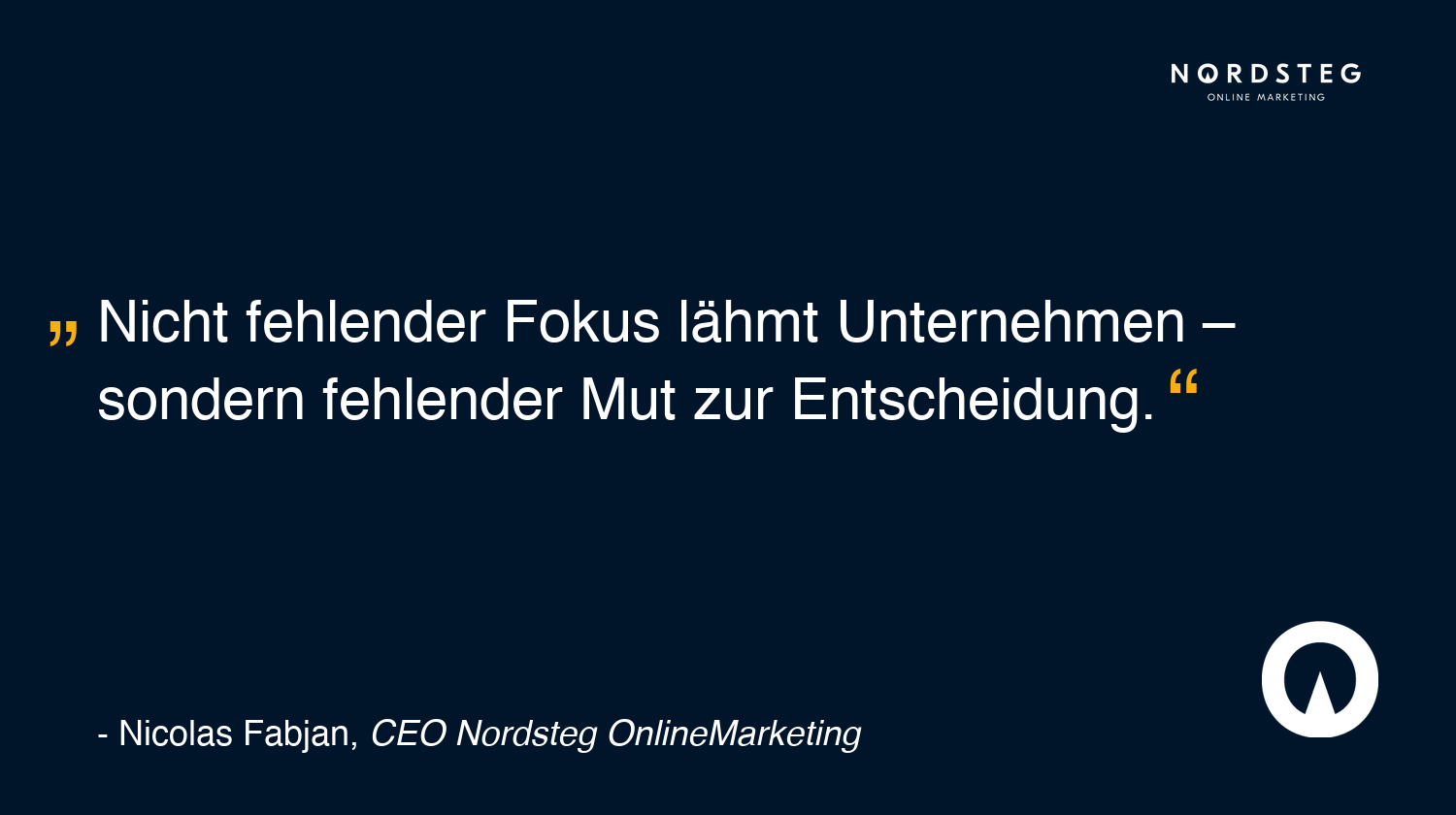 Nicht fehlender Fokus lähmt Unternehmen – sondern fehlender Mut zur Entscheidung.