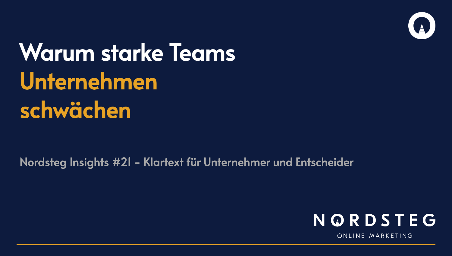 Starke Teams schwächen Unternehmen | Nordsteg Insights #21